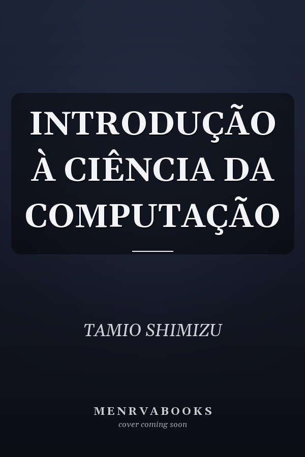 INTRODUÇÃO À CIÊNCIA DA COMPUTAÇÃO