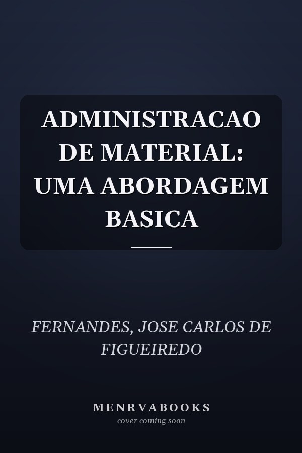ADMINISTRACAO DE MATERIAL: UMA ABORDAGEM BASICA