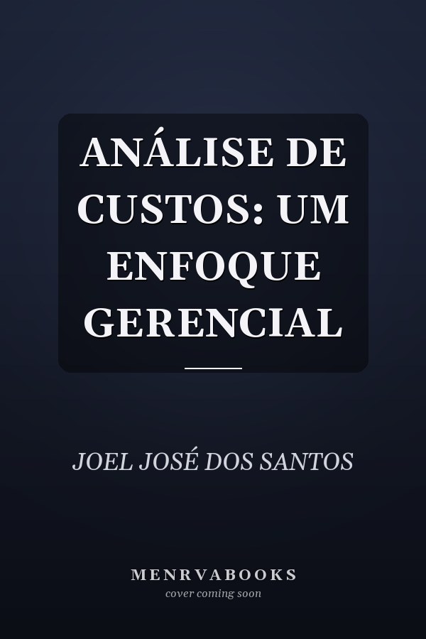ANÁLISE DE CUSTOS: UM ENFOQUE GERENCIAL