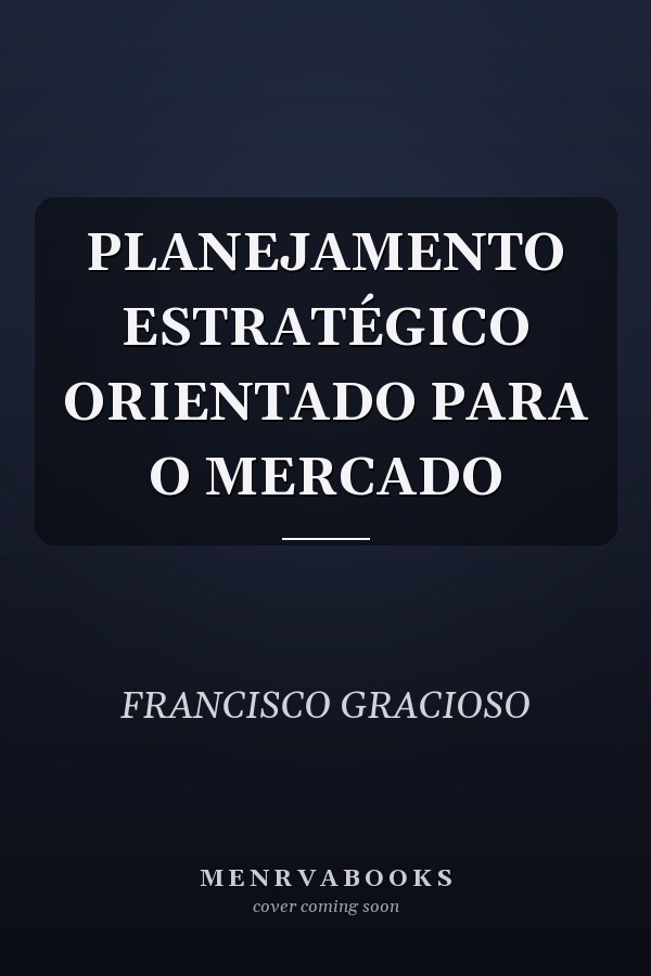 PLANEJAMENTO ESTRATÉGICO ORIENTADO PARA O MERCADO