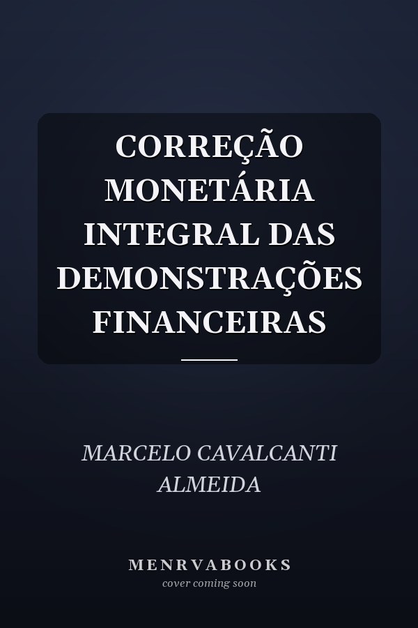 CORREÇÃO MONETÁRIA INTEGRAL DAS DEMONSTRAÇÕES FINANCEIRAS
