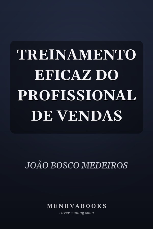TREINAMENTO EFICAZ DO PROFISSIONAL DE VENDAS