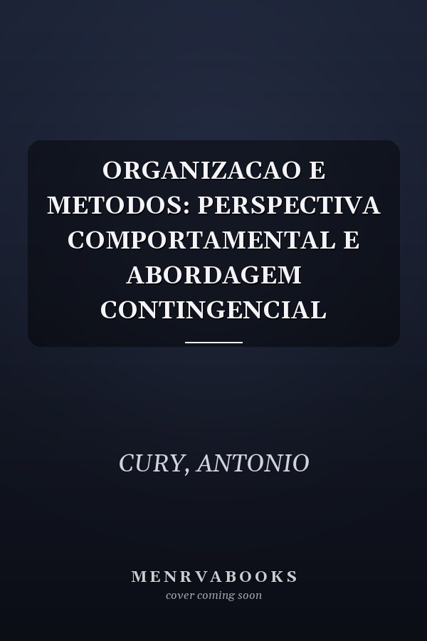 ORGANIZACAO E METODOS: PERSPECTIVA COMPORTAMENTAL E ABORDAGEM CONTINGENCIAL