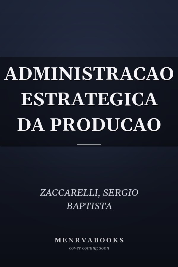 ADMINISTRACAO ESTRATEGICA DA PRODUCAO