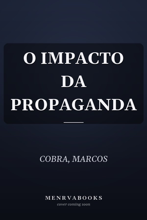 O IMPACTO DA PROPAGANDA