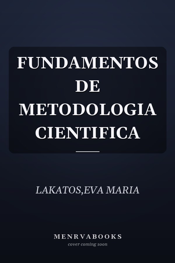 FUNDAMENTOS DE METODOLOGIA CIENTIFICA