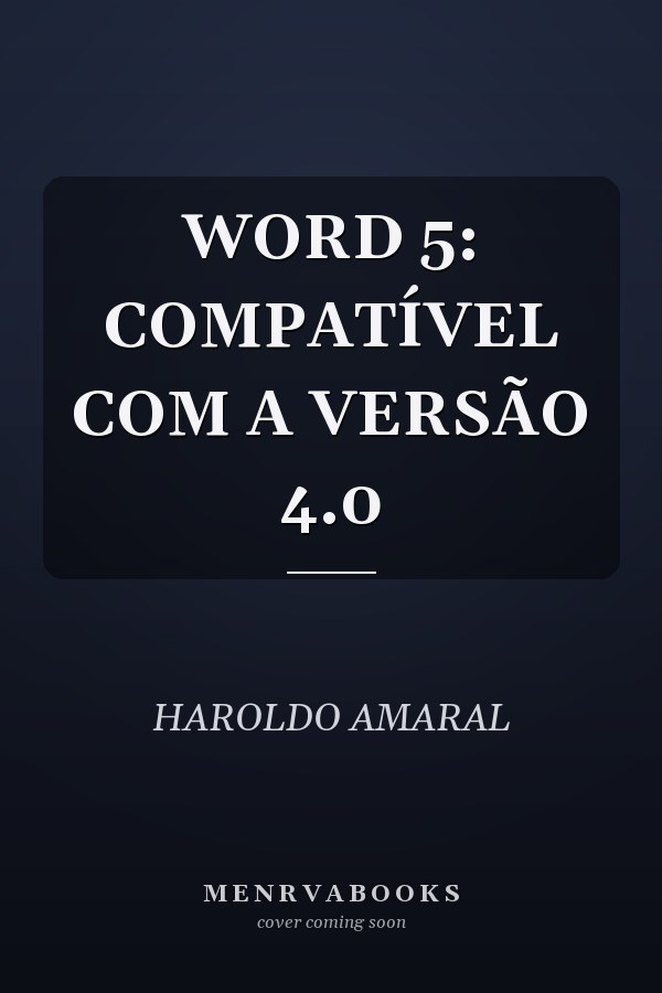 WORD 5: COMPATÍVEL COM A VERSÃO 4.0