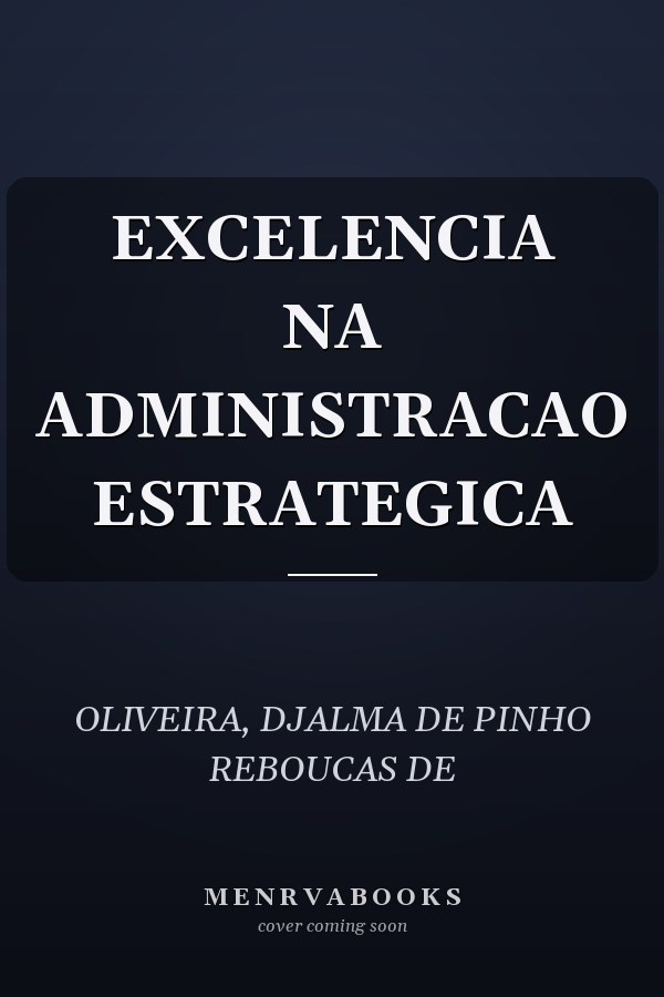 EXCELENCIA NA ADMINISTRACAO ESTRATEGICA