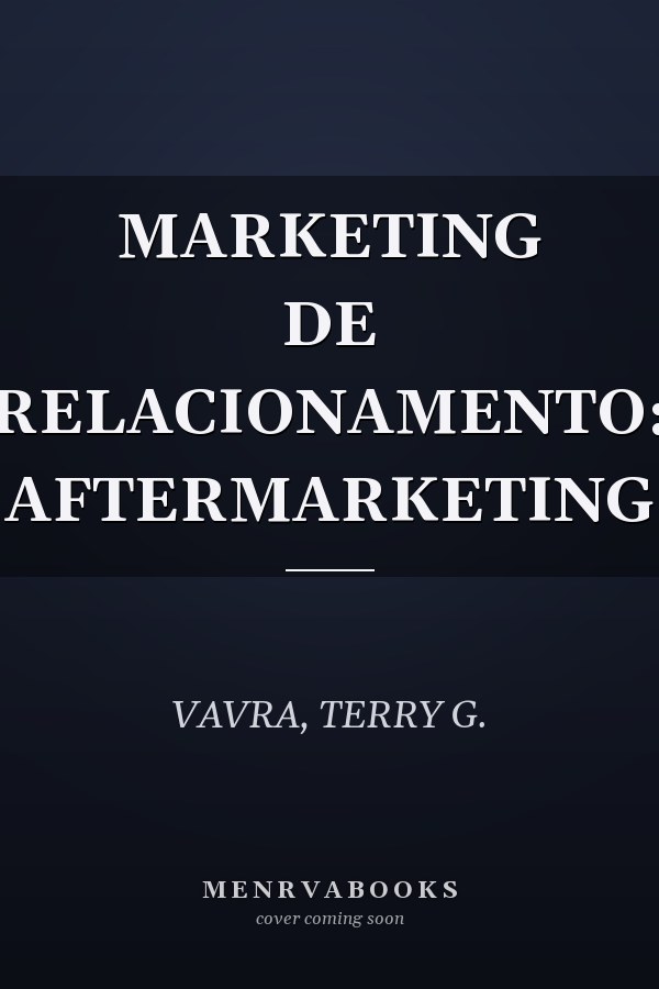 MARKETING DE RELACIONAMENTO: AFTERMARKETING
