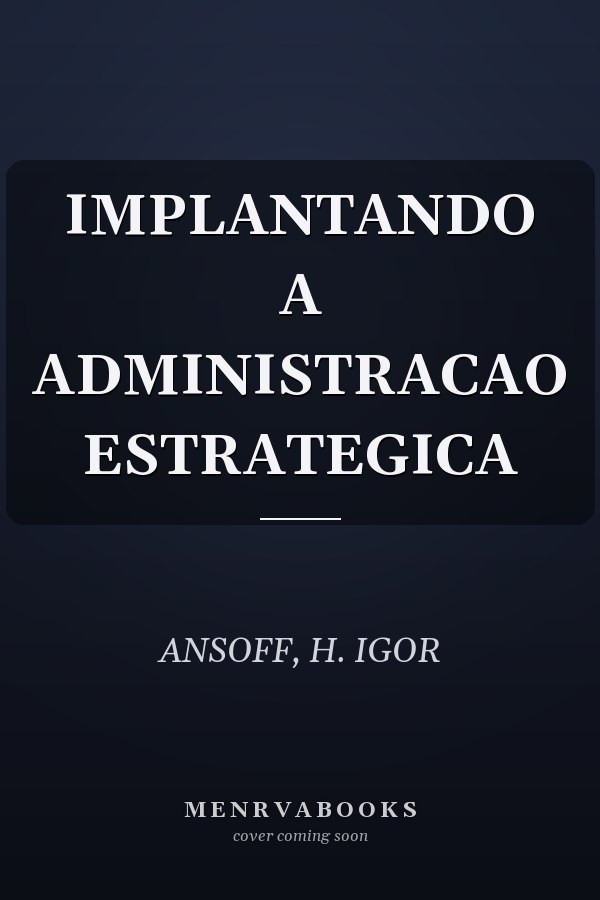 IMPLANTANDO A ADMINISTRACAO ESTRATEGICA
