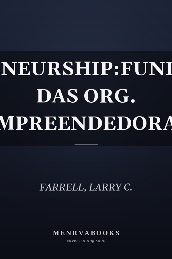 ENTREPRENEURSHIP:FUNDAMENTOS DAS ORG. EMPREENDEDORAS