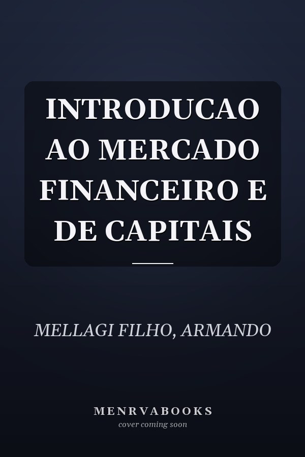 INTRODUCAO AO MERCADO FINANCEIRO E DE CAPITAIS