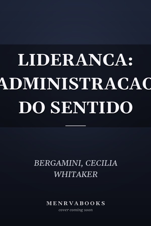 LIDERANCA: ADMINISTRACAO DO SENTIDO