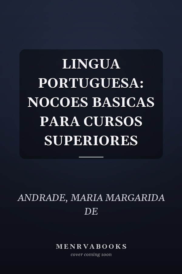 LINGUA PORTUGUESA: NOCOES BASICAS PARA CURSOS SUPERIORES