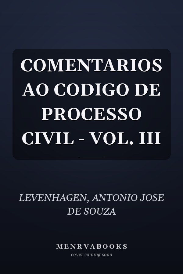 COMENTARIOS AO CODIGO DE PROCESSO CIVIL - VOL. III