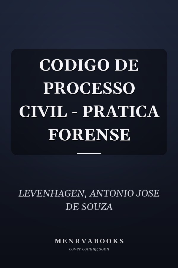 CODIGO DE PROCESSO CIVIL - PRATICA FORENSE