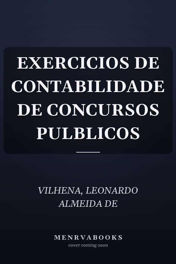 EXERCICIOS DE CONTABILIDADE DE CONCURSOS PULBLICOS