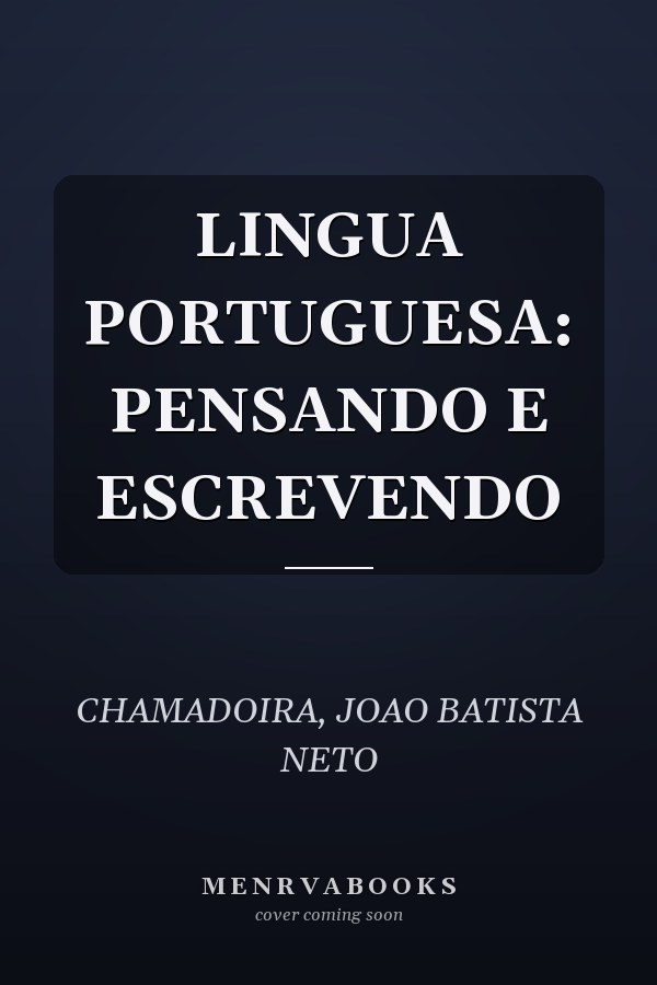 LINGUA PORTUGUESA: PENSANDO E ESCREVENDO