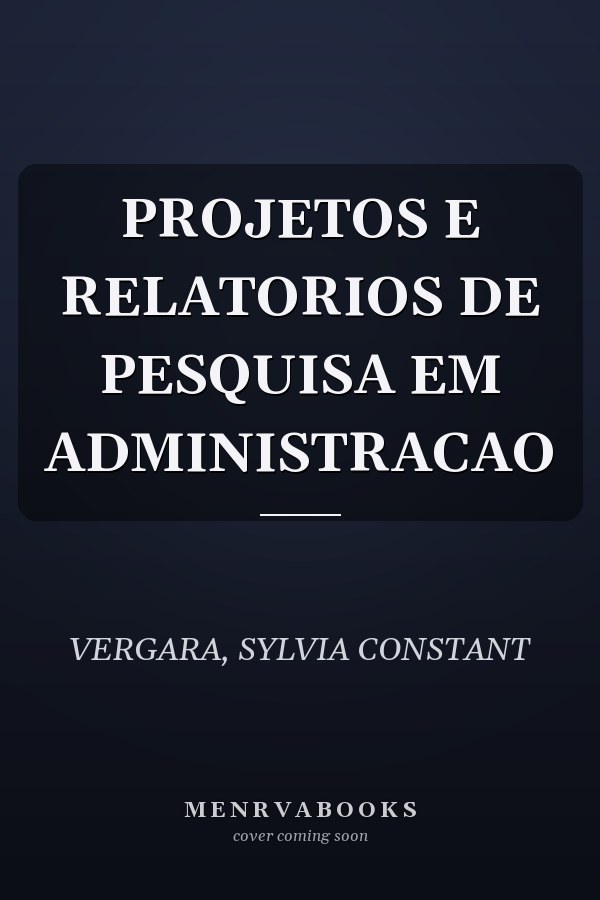 PROJETOS E RELATORIOS DE PESQUISA EM ADMINISTRACAO