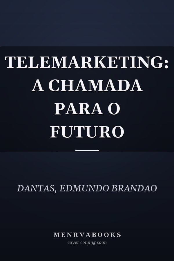 TELEMARKETING: A CHAMADA PARA O FUTURO