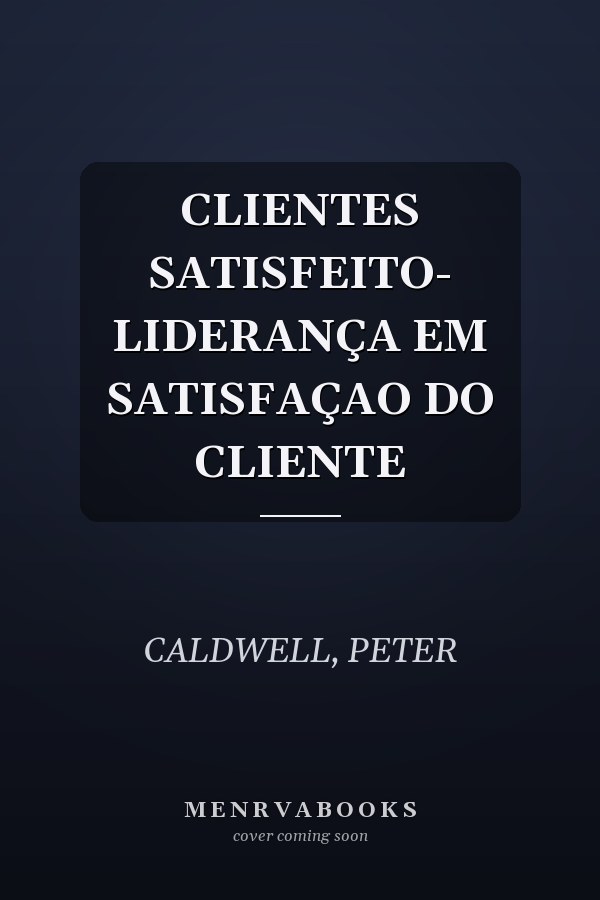 CLIENTES SATISFEITO- LIDERANÇA EM SATISFAÇAO DO CLIENTE