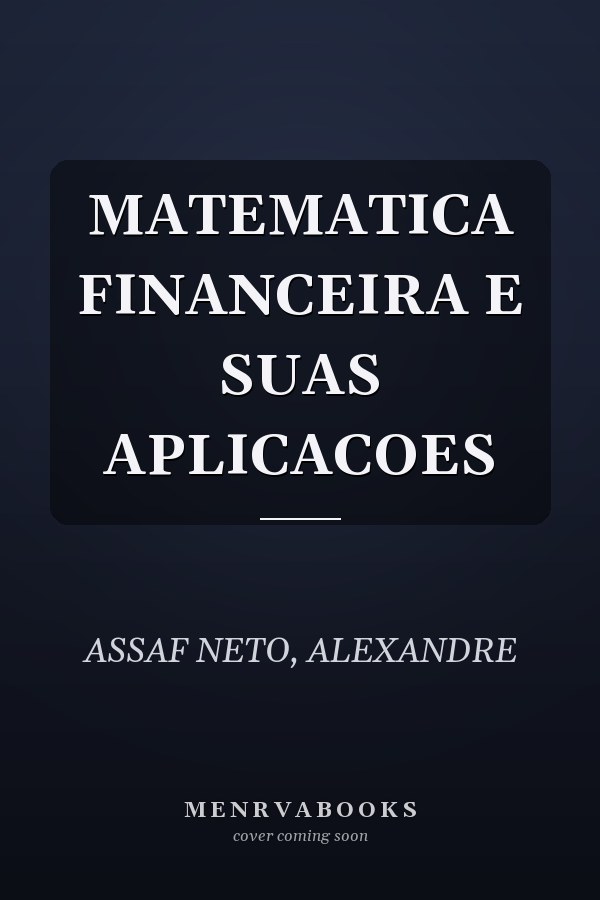 MATEMATICA FINANCEIRA E SUAS APLICACOES