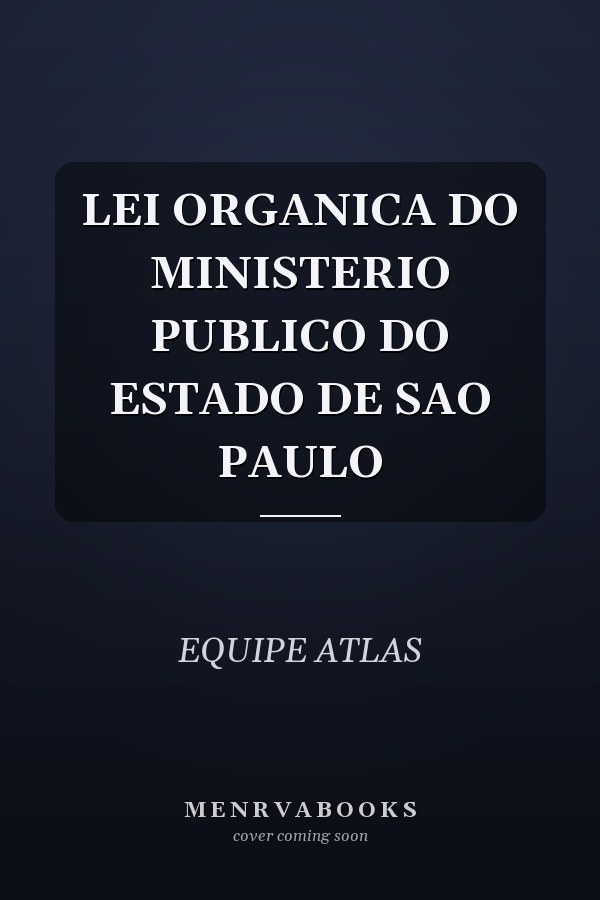 LEI ORGANICA DO MINISTERIO PUBLICO DO ESTADO DE SAO PAULO