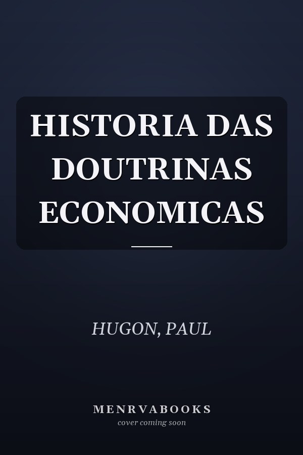 HISTORIA DAS DOUTRINAS ECONOMICAS