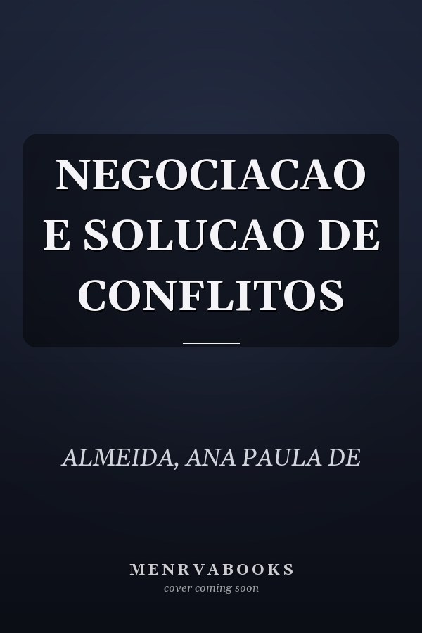 NEGOCIACAO E SOLUCAO DE CONFLITOS
