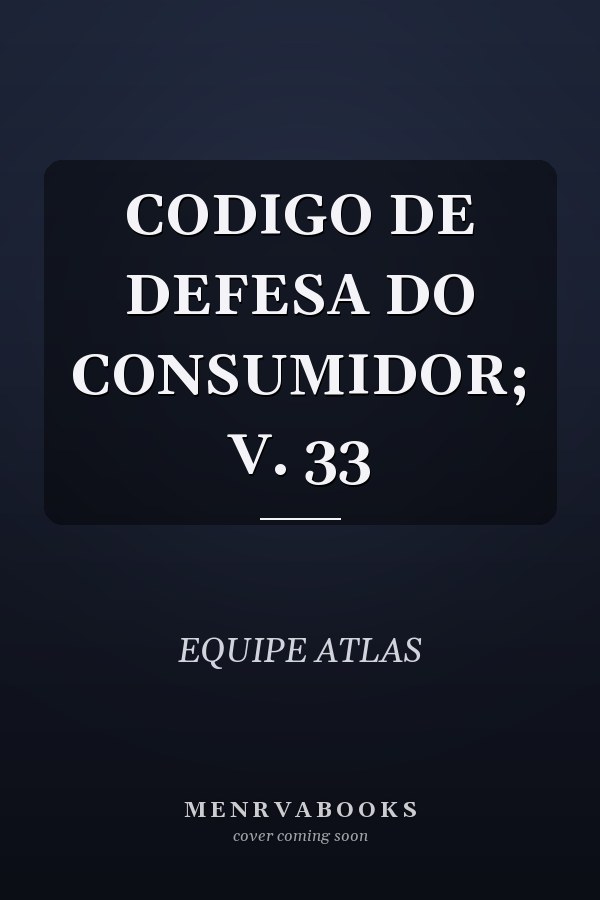 CODIGO DE DEFESA DO CONSUMIDOR; V. 33