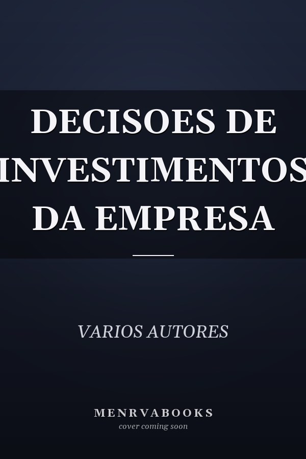 DECISOES DE INVESTIMENTOS DA EMPRESA