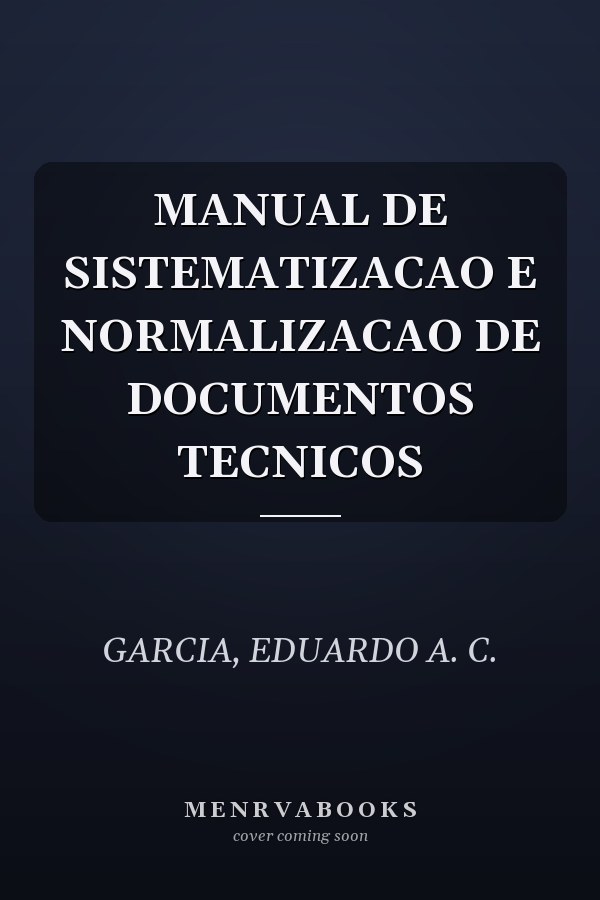 MANUAL DE SISTEMATIZACAO E NORMALIZACAO DE DOCUMENTOS TECNICOS
