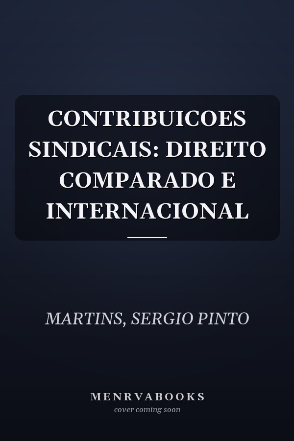 CONTRIBUICOES SINDICAIS: DIREITO COMPARADO E INTERNACIONAL