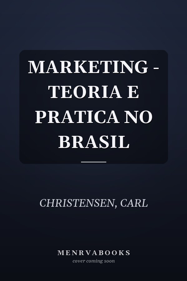MARKETING - TEORIA E PRATICA NO BRASIL