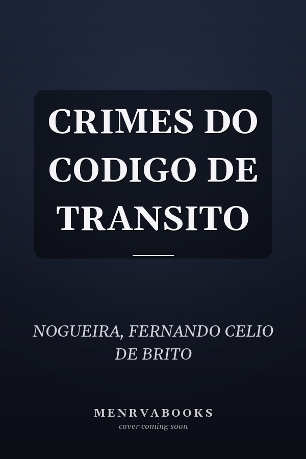 CRIMES DO CODIGO DE TRANSITO