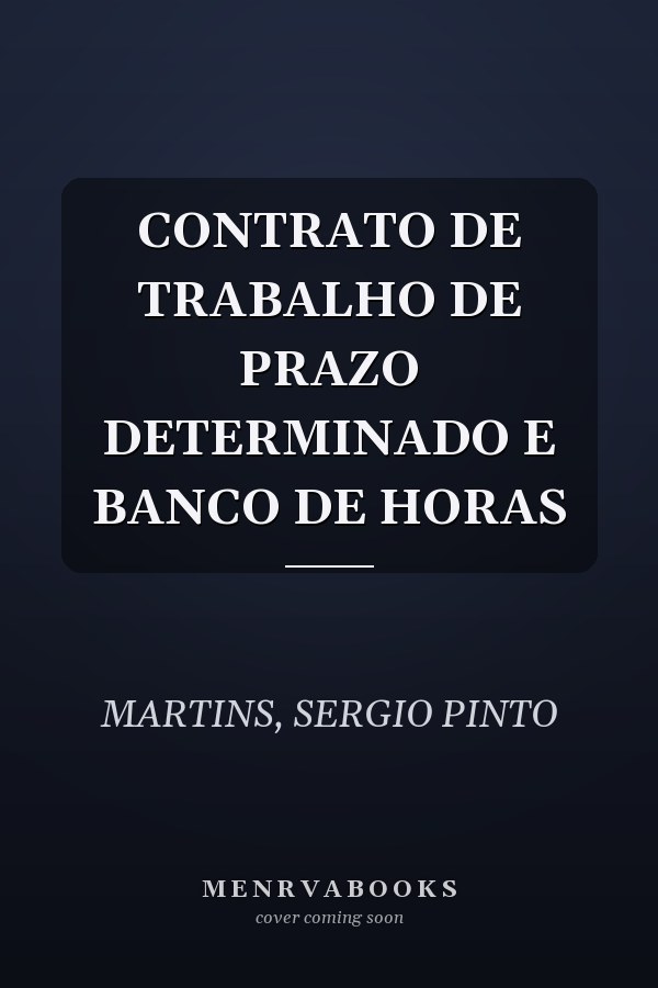 CONTRATO DE TRABALHO DE PRAZO DETERMINADO E BANCO DE HORAS