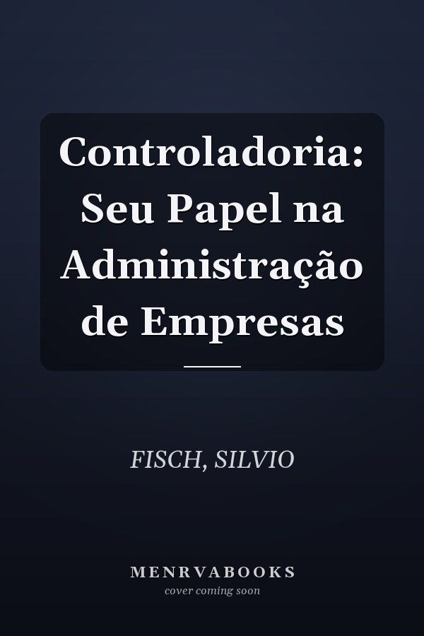 Controladoria: Seu Papel na Administração de Empresas