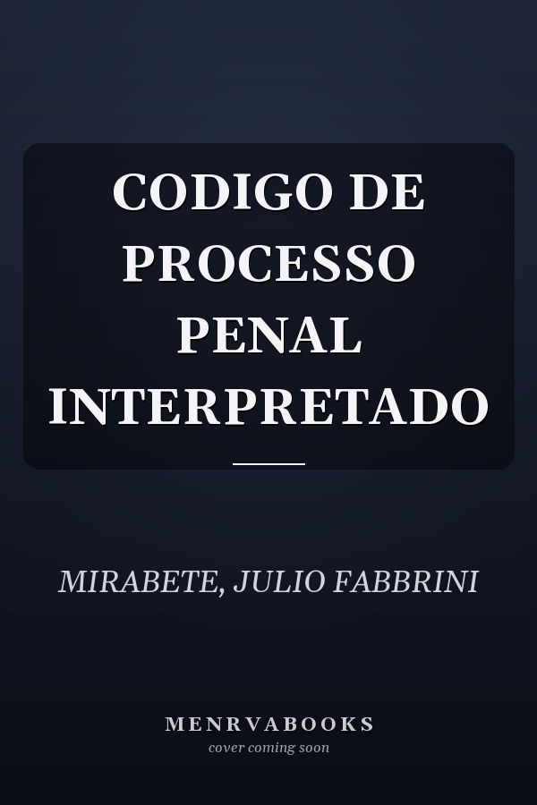 CODIGO DE PROCESSO PENAL INTERPRETADO