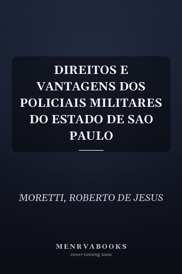DIREITOS E VANTAGENS DOS POLICIAIS MILITARES DO ESTADO DE SAO PAULO