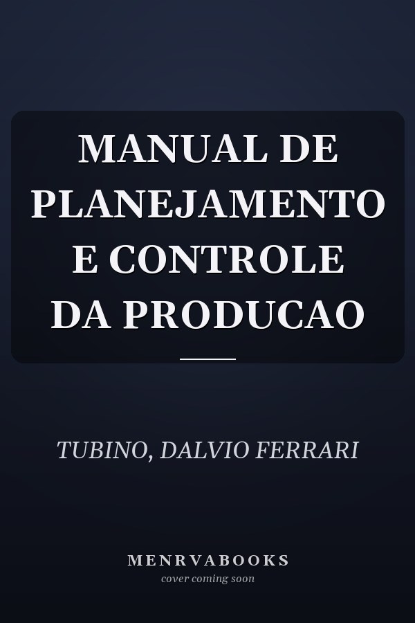 MANUAL DE PLANEJAMENTO E CONTROLE DA PRODUCAO