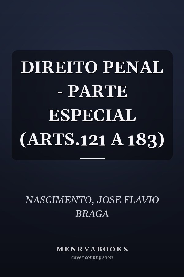 DIREITO PENAL - PARTE ESPECIAL (ARTS.121 A 183)