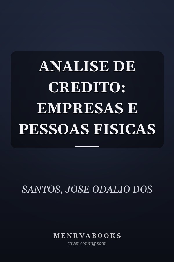 ANALISE DE CREDITO: EMPRESAS E PESSOAS FISICAS