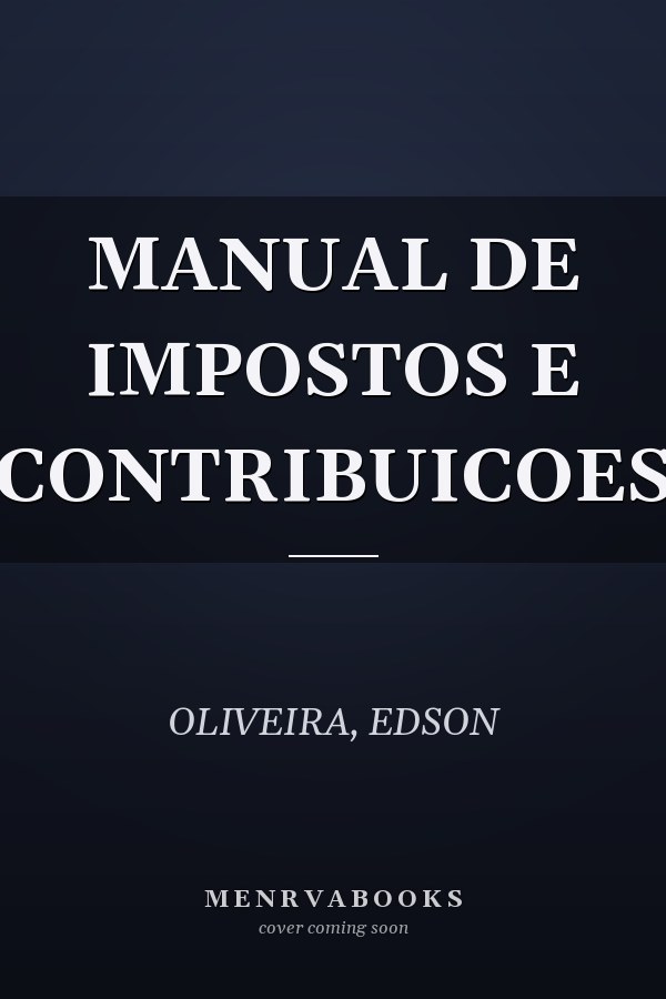MANUAL DE IMPOSTOS E CONTRIBUICOES