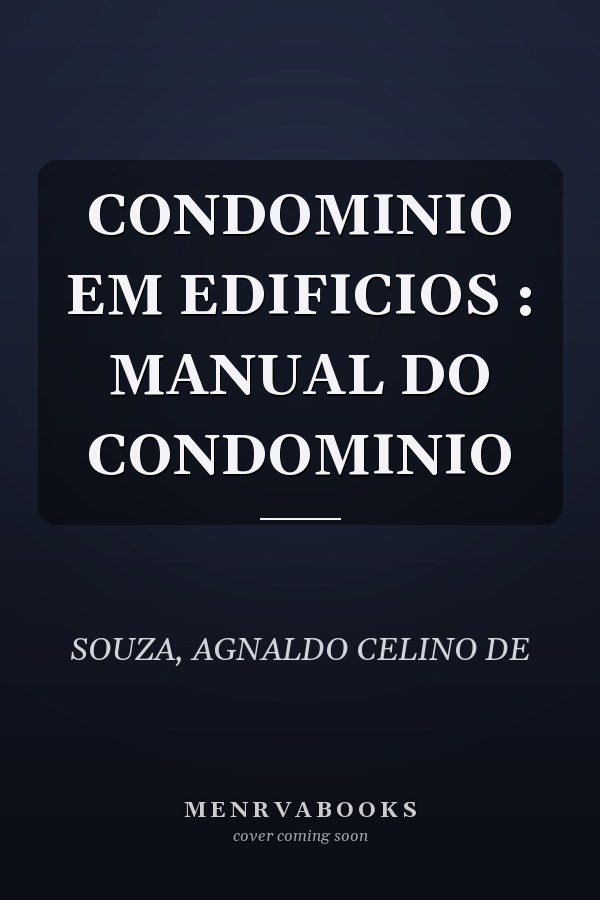 CONDOMINIO EM EDIFICIOS : MANUAL DO CONDOMINIO