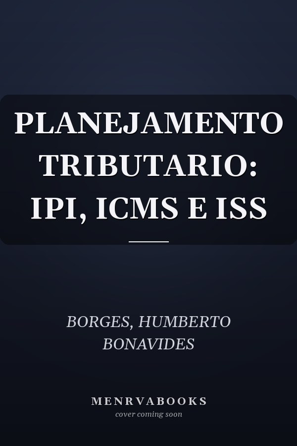 PLANEJAMENTO TRIBUTARIO: IPI, ICMS E ISS