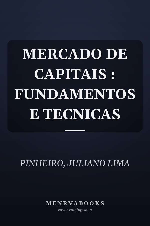 MERCADO DE CAPITAIS : FUNDAMENTOS E TECNICAS