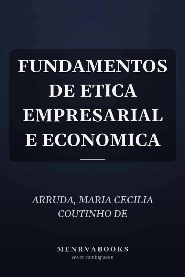 FUNDAMENTOS DE ETICA EMPRESARIAL E ECONOMICA