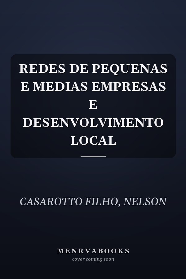 REDES DE PEQUENAS E MEDIAS EMPRESAS E DESENVOLVIMENTO LOCAL
