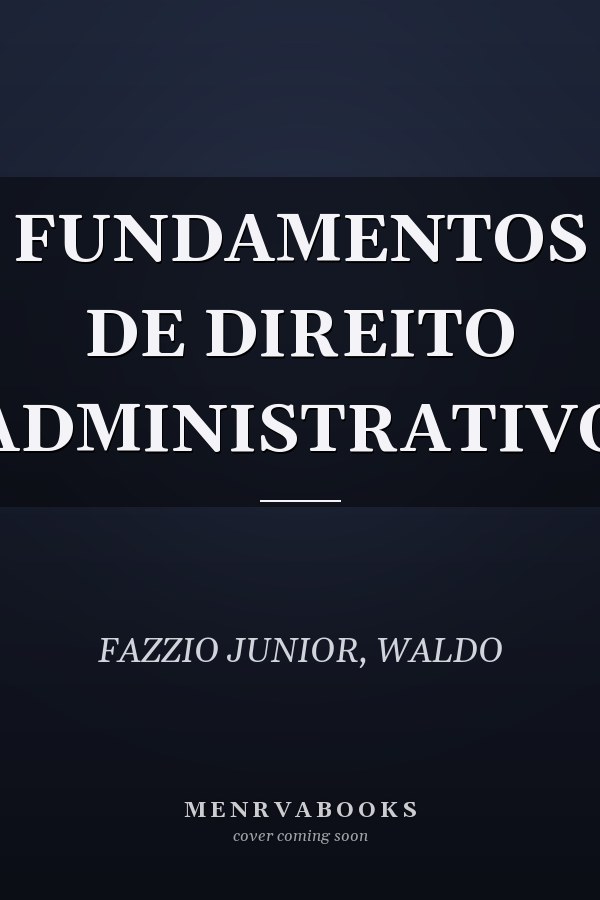 FUNDAMENTOS DE DIREITO ADMINISTRATIVO