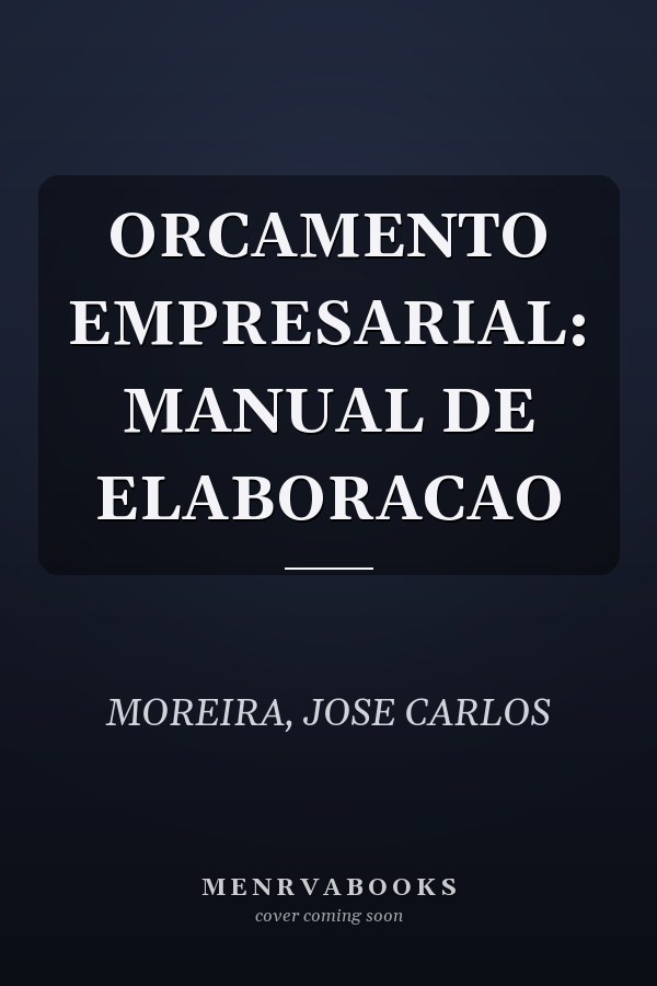 ORCAMENTO EMPRESARIAL: MANUAL DE ELABORACAO